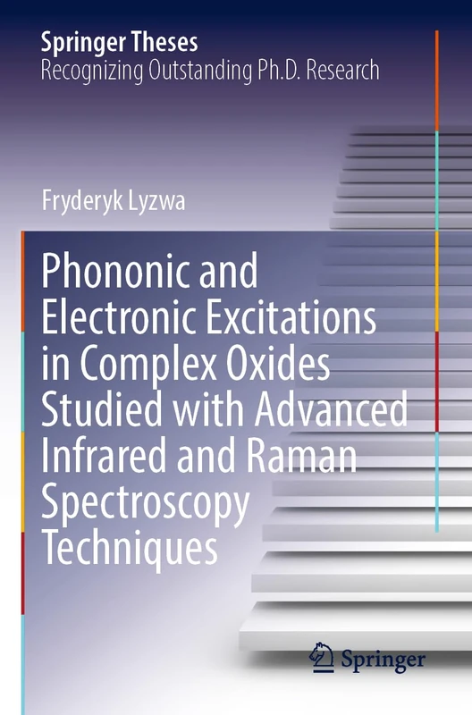 Phononic and Electronic Excitations in Complex Oxides Studied with Advanced Infrared and Raman Spectroscopy Techniques (Springer Theses) - Image 1