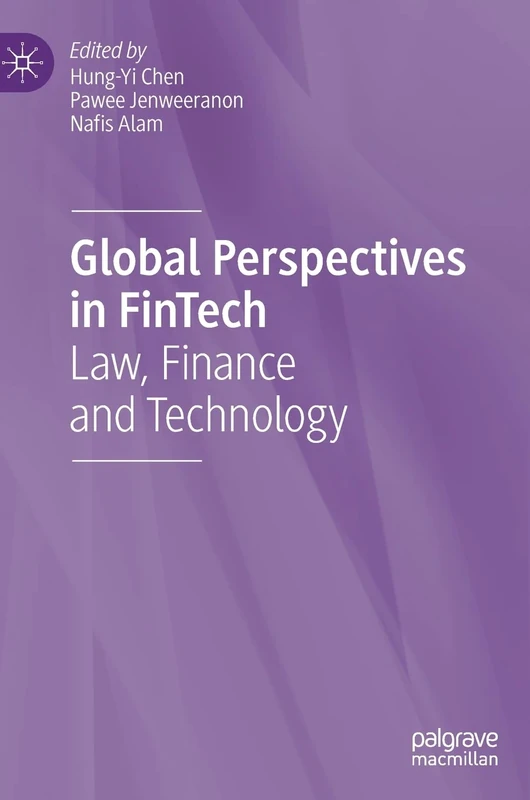 Global Perspectives in FinTech: Law, Finance and Technology