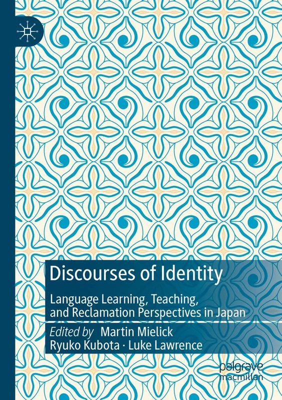 Discourses of Identity: Language Learning, Teaching, and Reclamation Perspectives in Japan