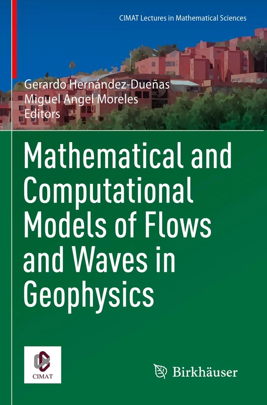 Mathematical and Computational Models of Flows and Waves in Geophysics (CIMAT Lectures in Mathematical Sciences)