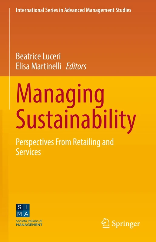 Managing Sustainability: Perspectives From Retailing and Services (International Series in Advanced Management Studies)
