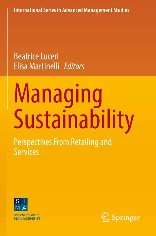 Managing Sustainability: Perspectives From Retailing and Services (International Series in Advanced Management Studies)
