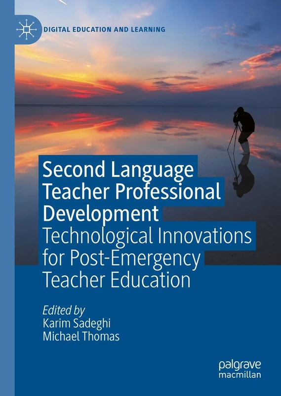 Second Language Teacher Professional Development: Technological Innovations for Post-Emergency Teacher Education (Digital Education and Learning)