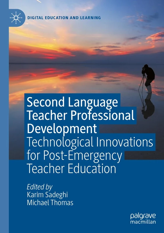 Second Language Teacher Professional Development: Technological Innovations for Post-Emergency Teacher Education (Digital Education and Learning)