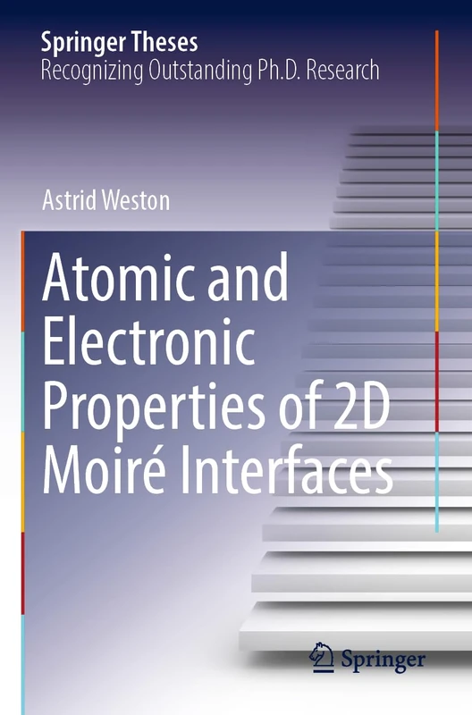 Atomic and Electronic Properties of 2D Moiré Interfaces (Springer Theses)