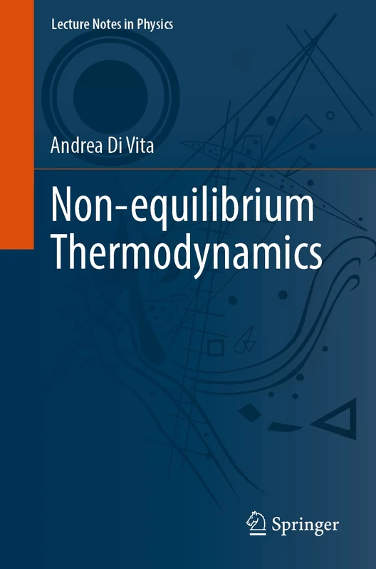 Non-equilibrium Thermodynamics: 1007 (Lecture Notes in Physics, 1007)