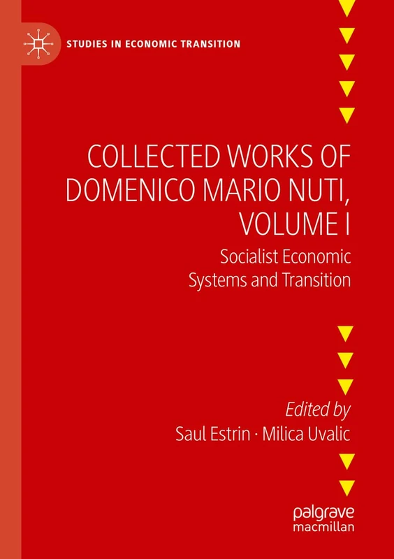 Collected Works of Domenico Mario Nuti, Volume I: Socialist Economic Systems and Transition (Studies in Economic Transition) - Image 1