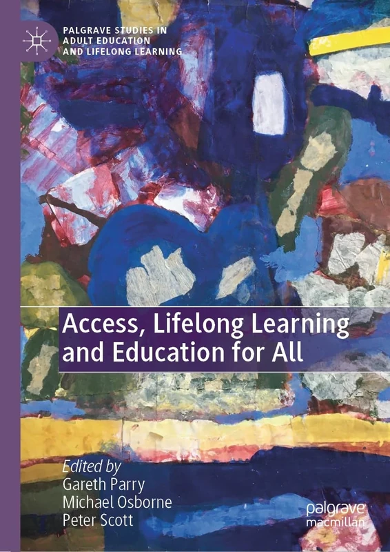 Access, Lifelong Learning and Education for All (Palgrave Studies in Adult Education and Lifelong Learning)