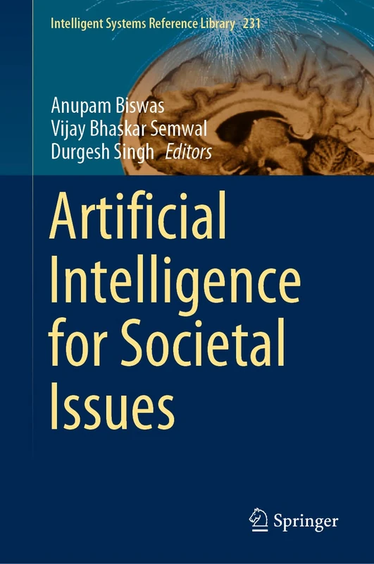 Artificial Intelligence for Societal Issues: 231 (Intelligent Systems Reference Library, 231)