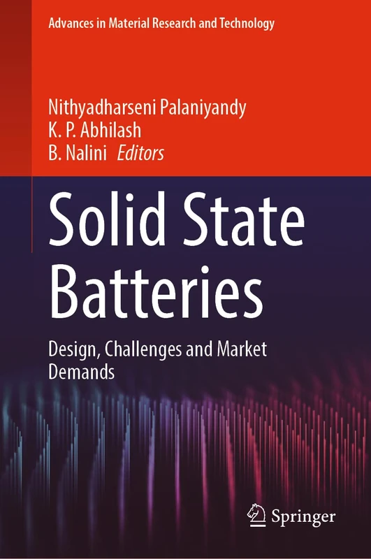 Solid State Batteries: Design, Challenges and Market Demands (Advances in Material Research and Technology)