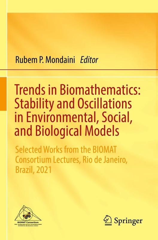 Trends in Biomathematics: Stability and Oscillations in Environmental, Social, and Biological Models: Selected Works from the BIOMAT Consortium Lectures, Rio de Janeiro, Brazil, 2021