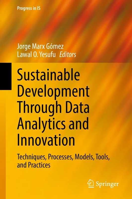 Sustainable Development Through Data Analytics and Innovation: Techniques, Processes, Models, Tools, and Practices (Progress in IS)