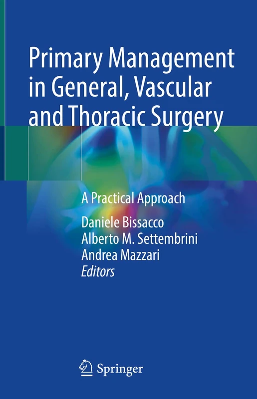 Primary Management in General, Vascular and Thoracic Surgery: A Practical Approach - Image 1