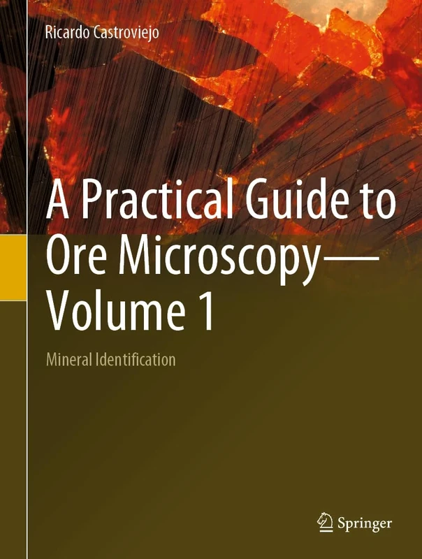 A Practical Guide to Ore Microscopy―Volume 1: Mineral Identification