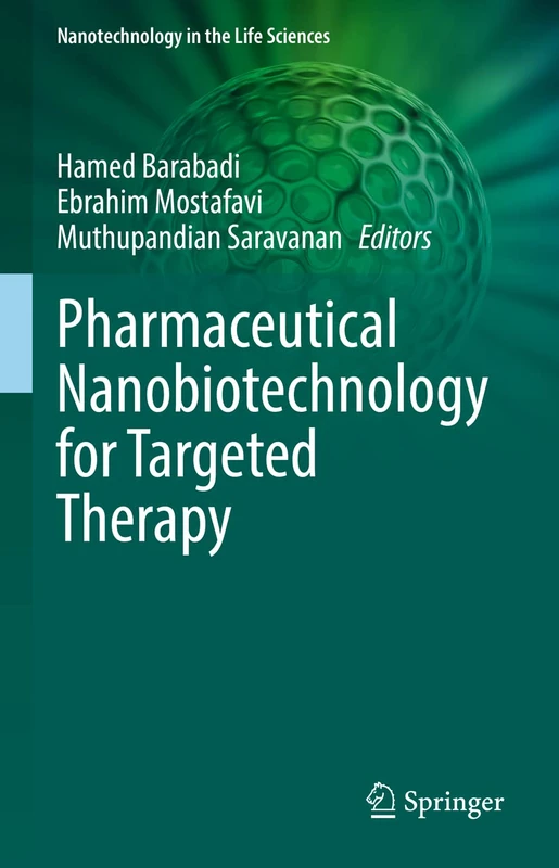 Pharmaceutical Nanobiotechnology for Targeted Therapy (Nanotechnology in the Life Sciences)