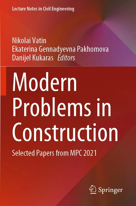 Modern Problems in Construction: Selected Papers from MPC 2021: 287 (Lecture Notes in Civil Engineering, 287)