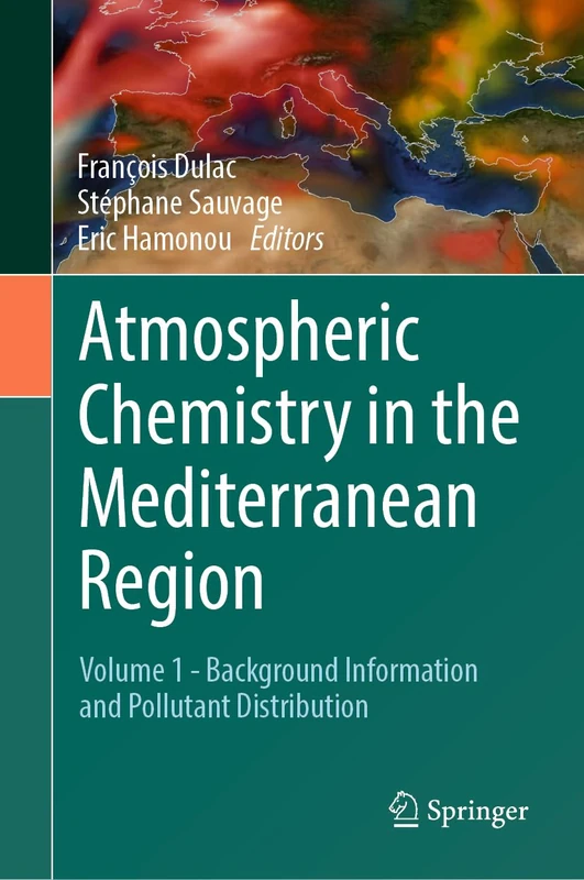Atmospheric Chemistry in the Mediterranean Region: Volume 1 - Background Information and Pollutant Distribution