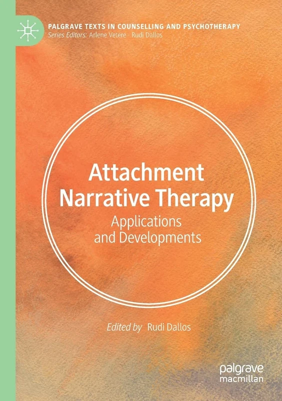Attachment Narrative Therapy: Applications and Developments (Palgrave Texts in Counselling and Psychotherapy) - Image 1
