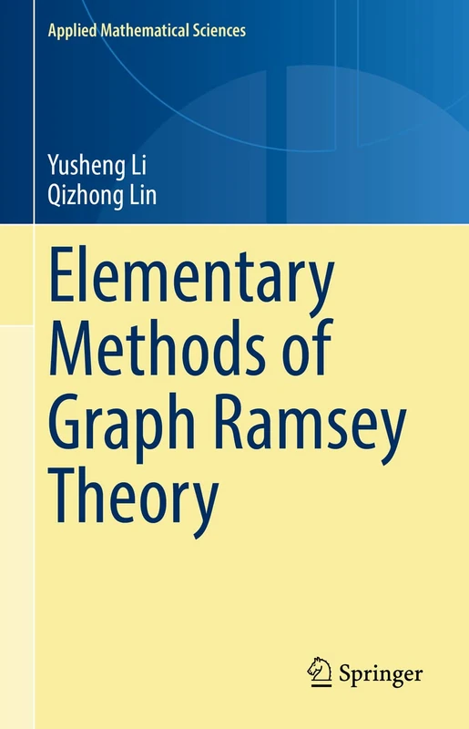 Elementary Methods of Graph Ramsey Theory: 211 (Applied Mathematical Sciences, 211)