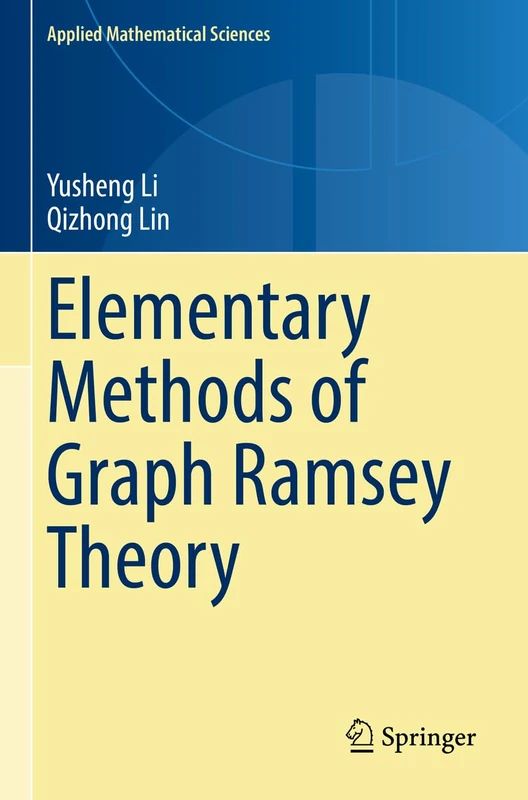 Elementary Methods of Graph Ramsey Theory: 211 (Applied Mathematical Sciences, 211)