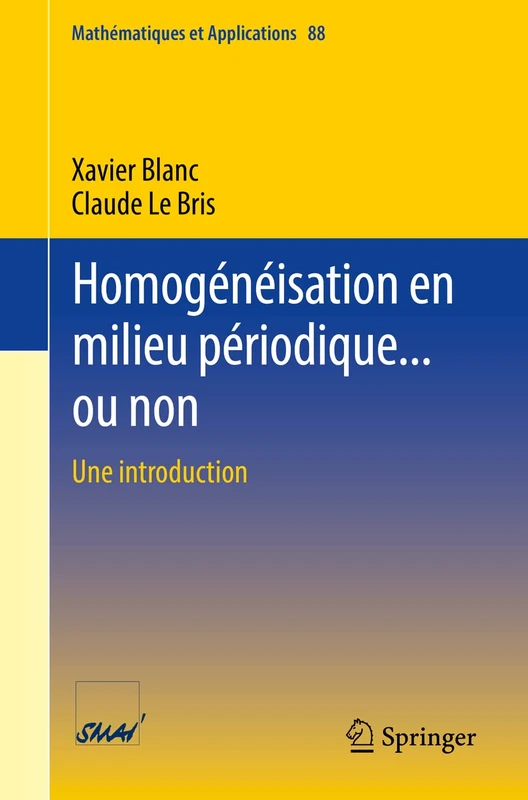 Homogénéisation en milieu périodique... ou non: Une introduction: 88 (Mathématiques et Applications, 88)