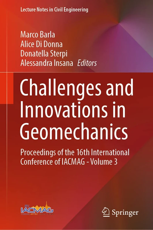 Challenges and Innovations in Geomechanics: Proceedings of the 16th International Conference of IACMAG - Volume 3: 288 (Lecture Notes in Civil Engineering, 288)