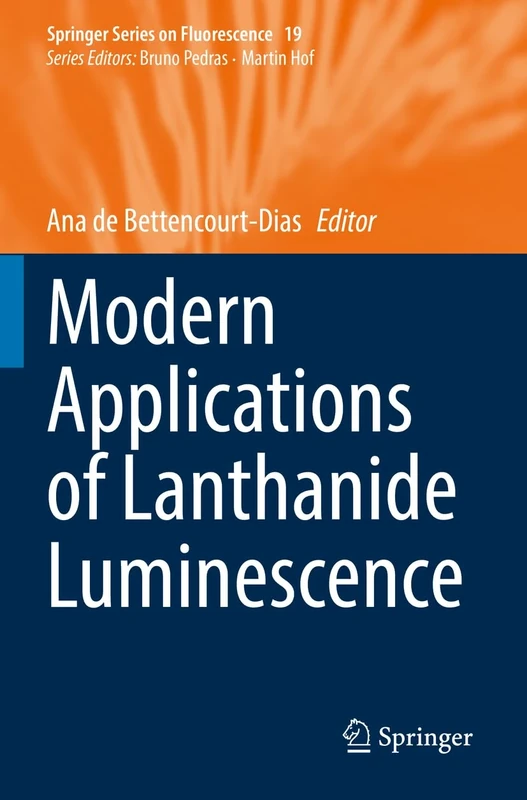 Modern Applications of Lanthanide Luminescence: 19 (Springer Series on Fluorescence, 19)