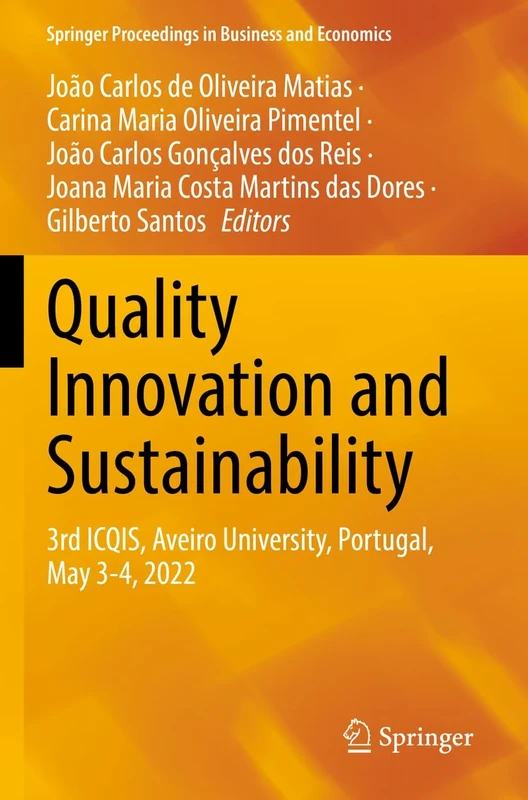 Quality Innovation and Sustainability: 3rd ICQIS, Aveiro University, Portugal, May 3-4, 2022 (Springer Proceedings in Business and Economics)