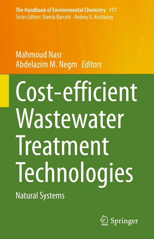 Cost-efficient Wastewater Treatment Technologies: Natural Systems: 117 (The Handbook of Environmental Chemistry, 117)