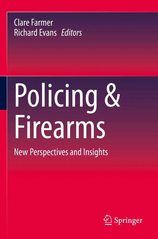 Policing & Firearms: New Perspectives and Insights