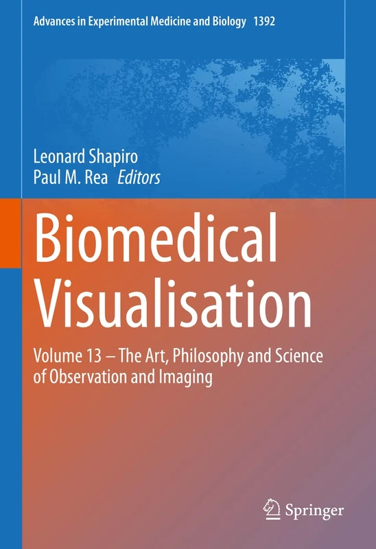 Springer Biomedical Visualisation Volume 13 - Science of Imaging