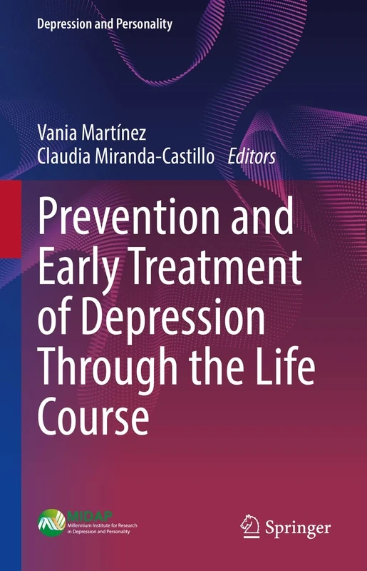 Prevention and Early Treatment of Depression Through the Life Course (Depression and Personality)