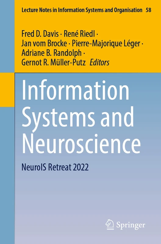 Information Systems and Neuroscience: NeuroIS Retreat 2022: 58 (Lecture Notes in Information Systems and Organisation, 58)