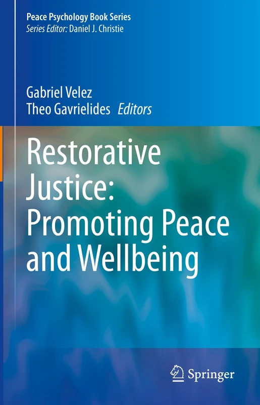 Restorative Justice: Promoting Peace and Wellbeing (Peace Psychology Book Series)