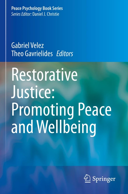 Restorative Justice: Promoting Peace and Wellbeing (Peace Psychology Book Series)