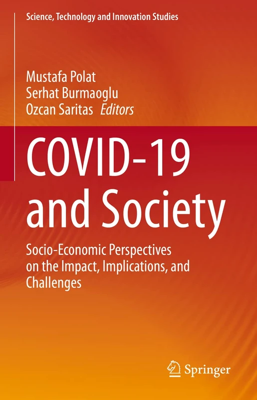 COVID-19 and Society: Socio-Economic Perspectives on the Impact, Implications, and Challenges (Science, Technology and Innovation Studies)
