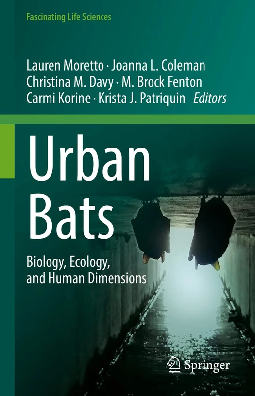 Urban Bats: Biology, Ecology, and Human Dimensions (Fascinating Life Sciences)