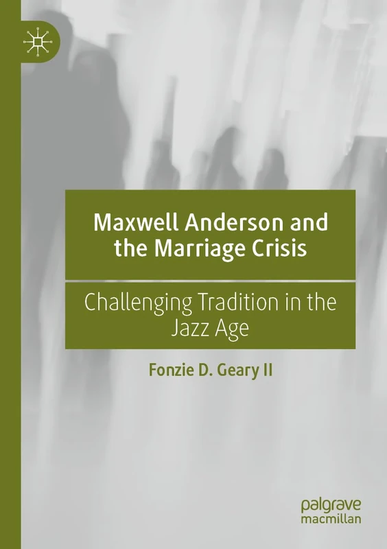 Macmillan Maxwell Anderson and the Marriage Crisis Book