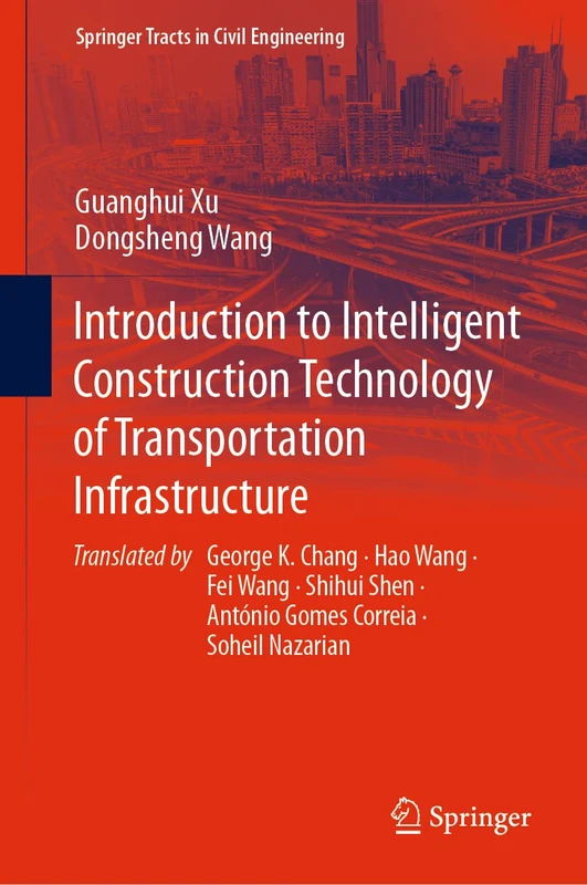 Introduction to Intelligent Construction Technology of Transportation Infrastructure (Springer Tracts in Civil Engineering)