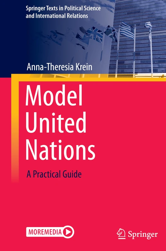 Model United Nations: A Practical Guide (Springer Texts in Political Science and International Relations)