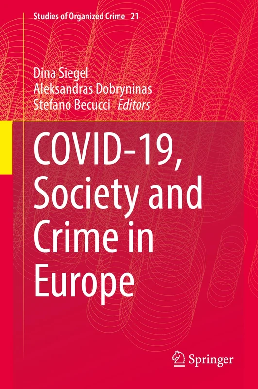 Covid-19, Society and Crime in Europe: 21 (Studies of Organized Crime, 21)