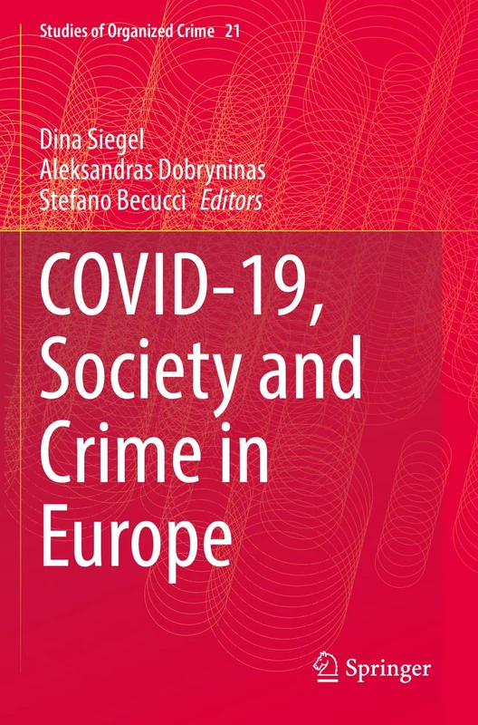 Covid-19, Society and Crime in Europe: 21 (Studies of Organized Crime, 21)