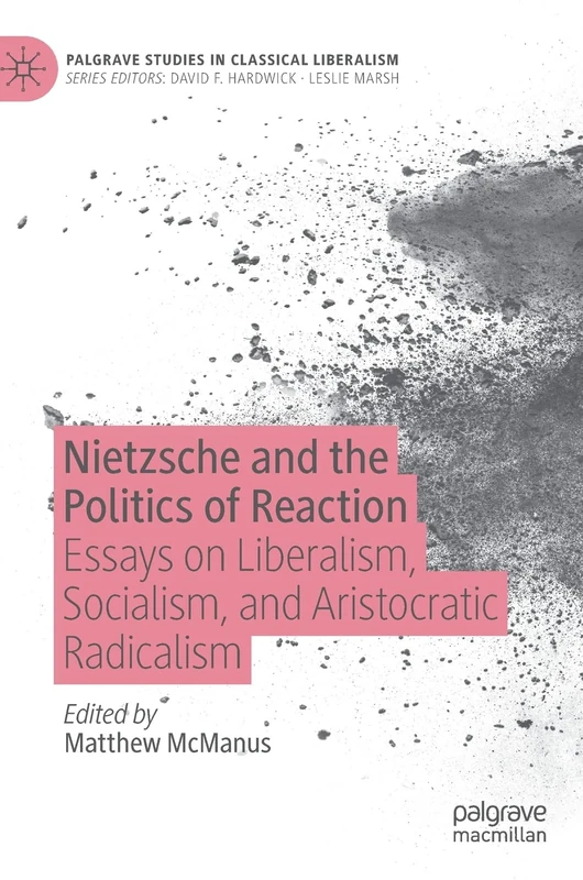 MACMILLAN Nietzsche and the Politics of Reaction - Essays