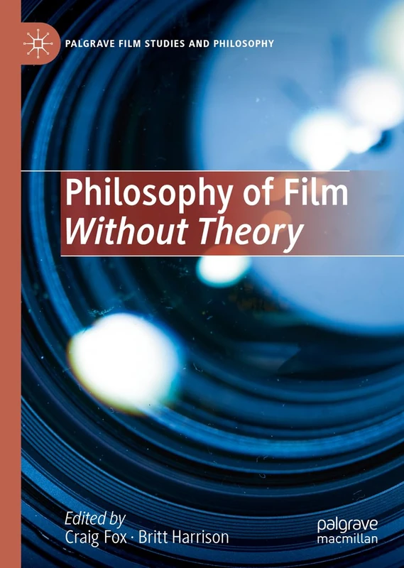 Philosophy of Film Without Theory - Palgrave Film Studies - Image 1
