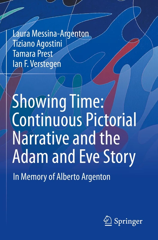 Showing Time: Continuous Pictorial Narrative and the Adam and Eve Story: In Memory of Alberto Argenton