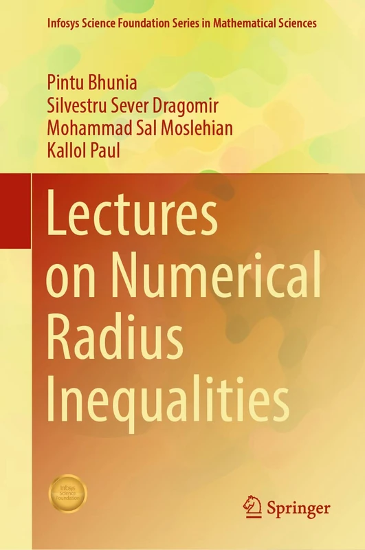 Lectures on Numerical Radius Inequalities (Infosys Science Foundation Series)