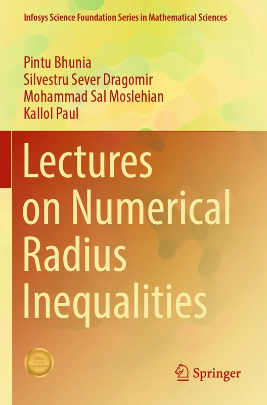 Lectures on Numerical Radius Inequalities (Infosys Science Foundation Series)