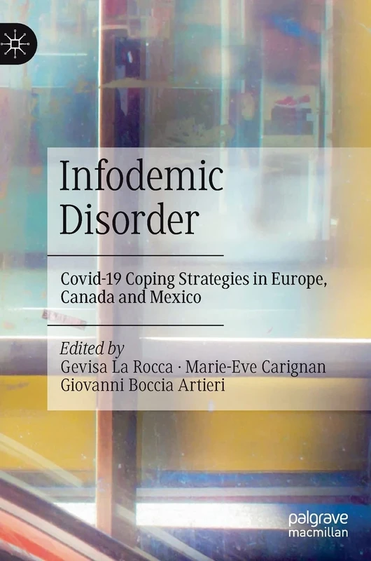 Infodemic Disorder: Covid-19 Coping Strategies in Europe, Canada and Mexico