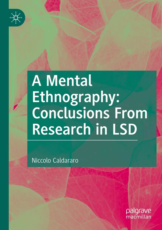 MACMILLAN - A Mental Ethnography: Conclusions from Research in LSD