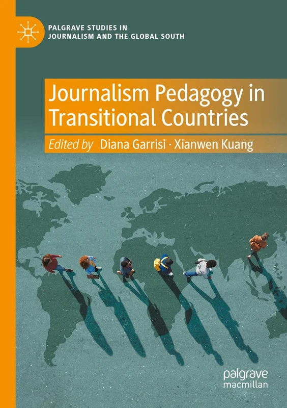Journalism Pedagogy in Transitional Countries (Palgrave Studies in Journalism and the Global South) - Image 1
